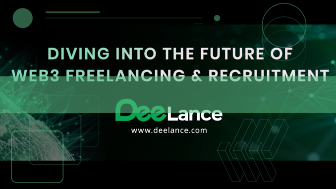 DeeLance is the New Web3 Project Looking to Revolutionize the Freelancing & Recruitment Industries